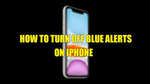 How to Turn Off Blue Alerts on an iPhone